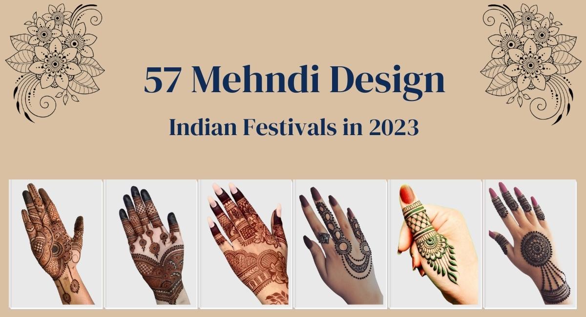 Latest Mehndi Design for Indian Festivals in 2023 and this is all new and trendy looking design